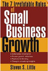 The 7 Irrefutable Rules of Small Business Growth