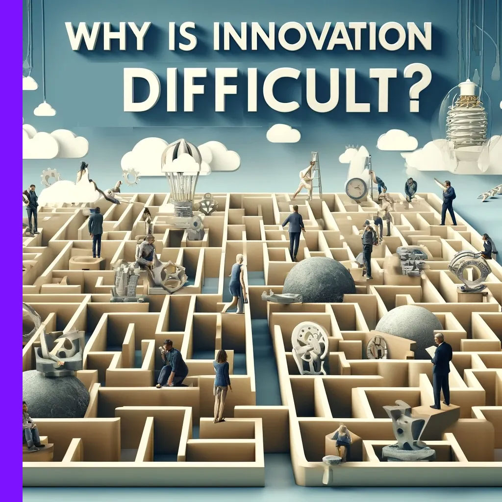 Why is Innovation Difficult?