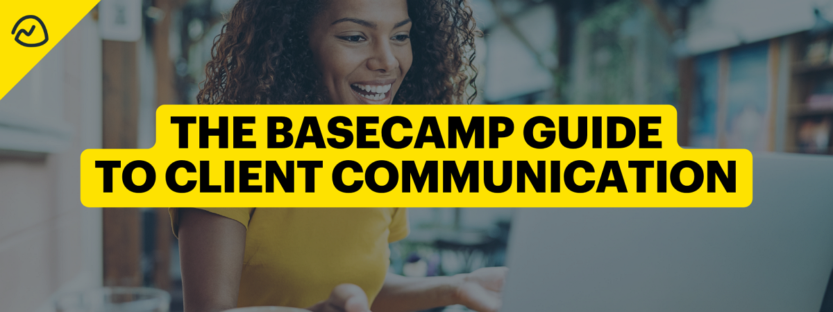 Basecamp Communication Guide